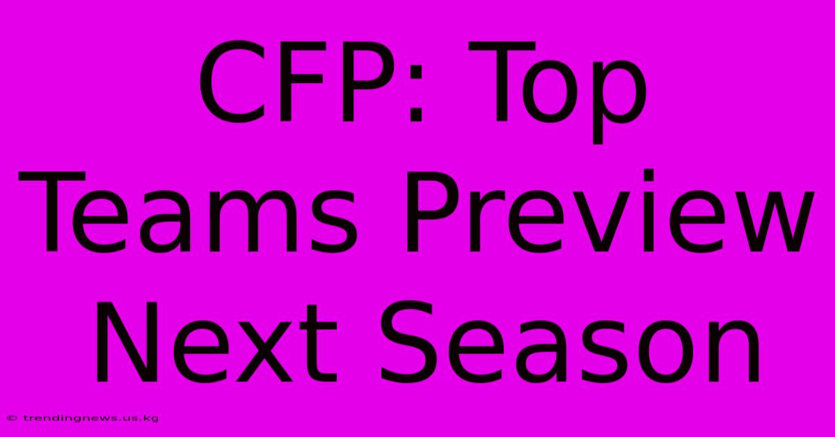 CFP: Top Teams Preview Next Season