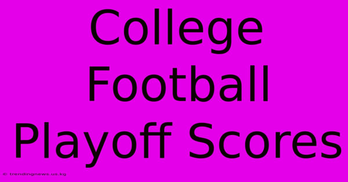 College Football Playoff Scores