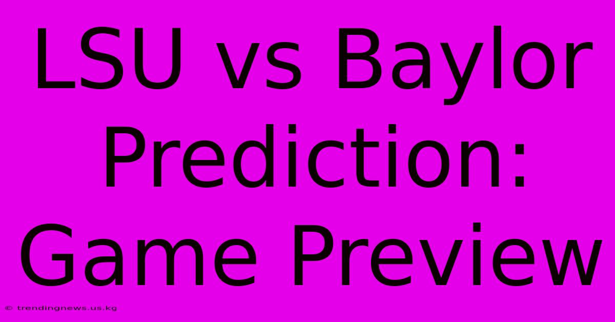 LSU Vs Baylor Prediction: Game Preview